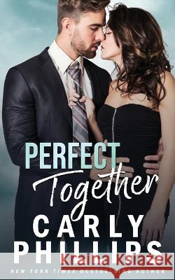 Perfect Together Carly Phillips   9781685592813 CP Publishing LLC