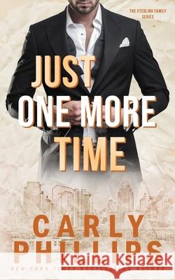 Just One More Time Carly Phillips 9781685594480 CP Publishing LLC