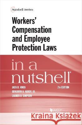 Workers' Compensation and Employee Protection Laws in a Nutshell Jack B. Hood Benjamin A. Hardy Jr. Lauren A. Simpson 9781685610050