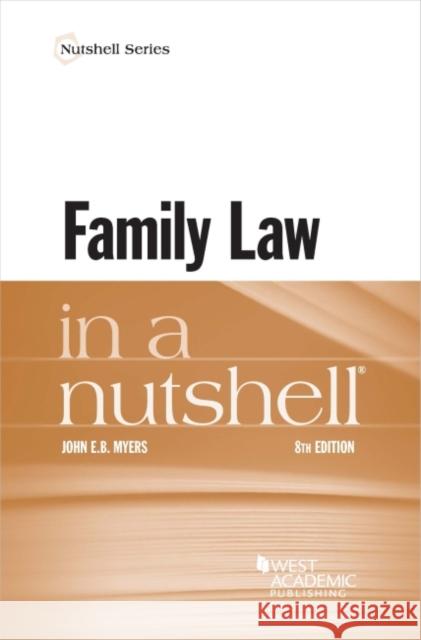 Family Law in a Nutshell John E.B. Myers 9781685610401 West Academic Publishing
