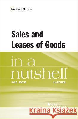 Sales and Leases of Goods in a Nutshell Anne Lawton   9781685611132 West Academic Press
