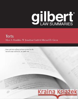 Gilbert Law Summary on Torts Marc A. Franklin W. Jonathan Cardi Michael D. Green 9781685612528 West Academic Press