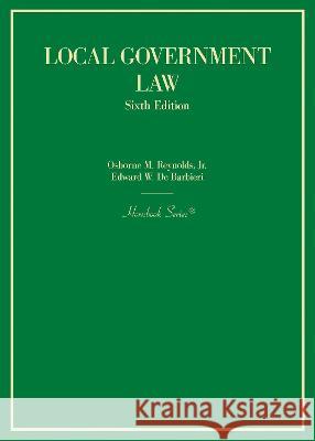 Local Government Law Osborne M Reynolds Jr. Edward W. De Barbieri  9781685612603