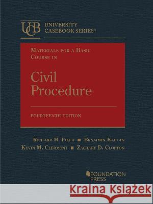 Materials for a Basic Course in Civil Procedure Richard H. Field Kevin M. Clermont  9781685616052