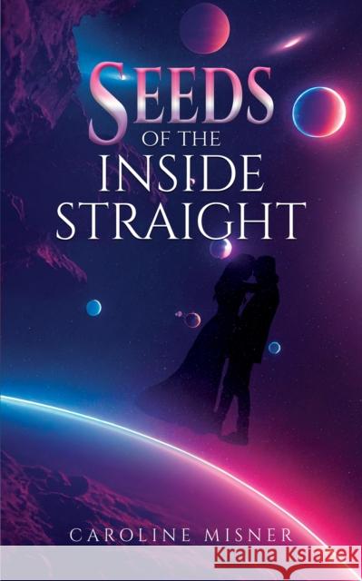 SEEDs of the Inside Straight Caroline Misner 9781685622930 Austin Macauley Publishers LLC