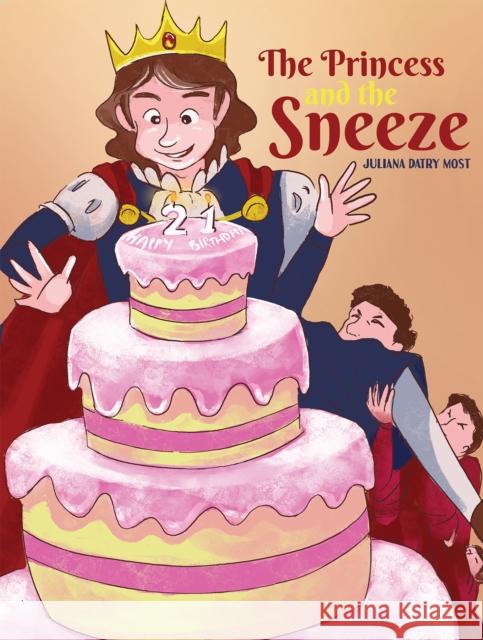 The Princess and the Sneeze Juliana Datry Most 9781685623722 Austin Macauley Publishers LLC