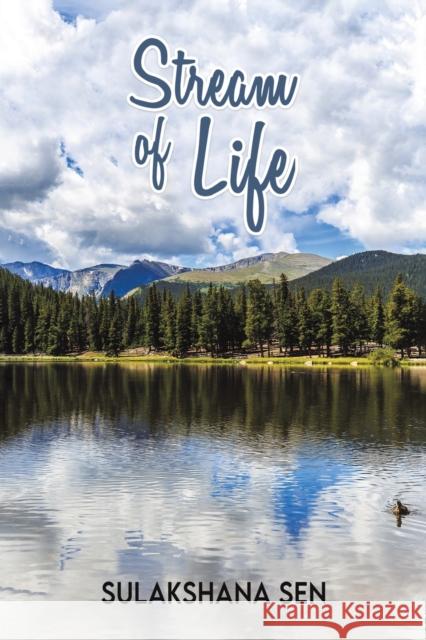 Stream of Life Sulakshana Sen 9781685624033 Austin Macauley Publishers LLC