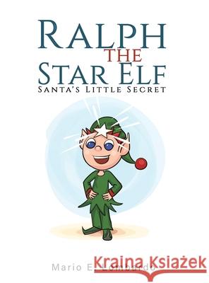 Ralph the Star Elf Mario E Lombardo 9781685624453 Austin Macauley Publishers LLC