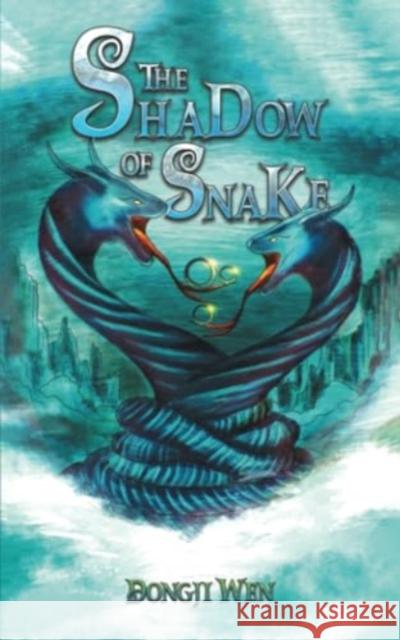 The Shadow of Snake Dongji Wen 9781685624798 Austin Macauley Publishers LLC