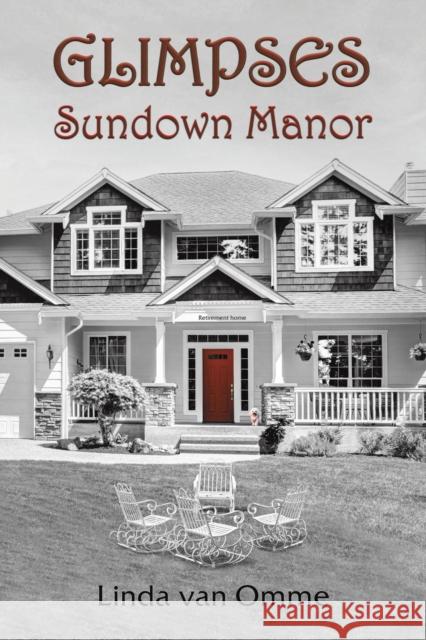 Glimpses: Sundown Manor Linda Va 9781685625900