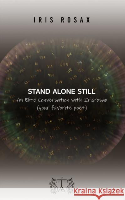 Stand Alone Still Iris Rosax 9781685626389 Austin Macauley Publishers