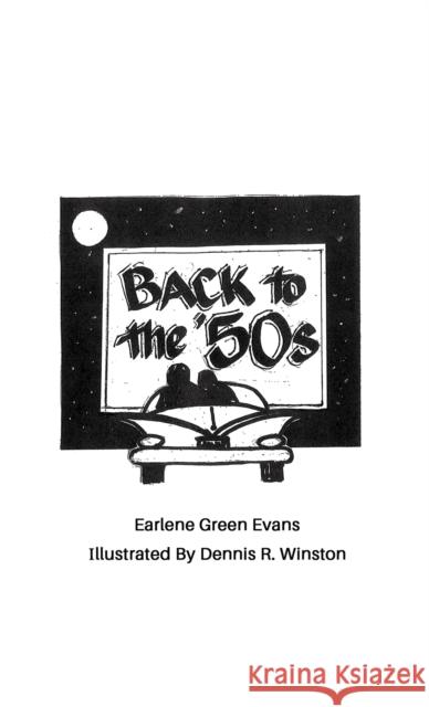 Back to the '50s Earlene Green Evans Dennis R. Winston 9781685626501 Austin Macauley