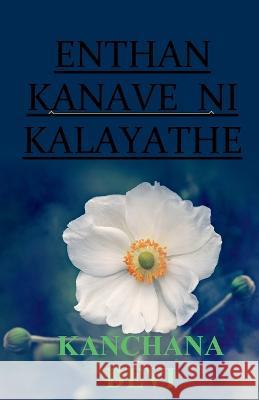 Enthan Kanave Ni Kalayathe / எந்தன் கனவே நீ கலையா Devi, Kanchana 9781685631345