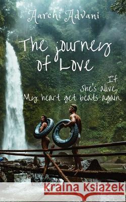 The Journey of Love Aarchi Advani   9781685631420 Notion Press