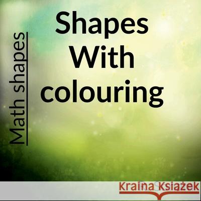 Shapes with colouring: Maths shapes Sonam Rajput 9781685634339