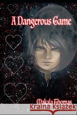 A Dangerous Game Makala Thomas 9781685640712 978-1-68564-071-2