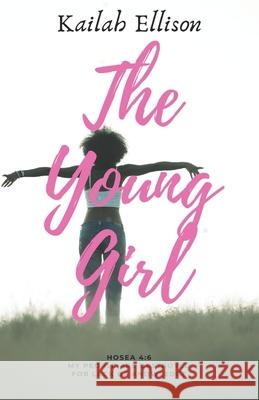 The Young Girl Kailah Ellison 9781685641818 Leeds Press Corp
