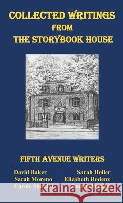 Collected Writings from the Storybook House Fifth Avenue Writers 9781685642815 Elizabeth Rodenz