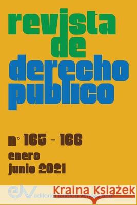 REVISTA DE DERECHO PÚBLICO (Venezuela), No. 165-166 (enero- junio 2021) Brewer-Carias, Allan R. 9781685647346 Fundacion Editorial Juridica Venezolana