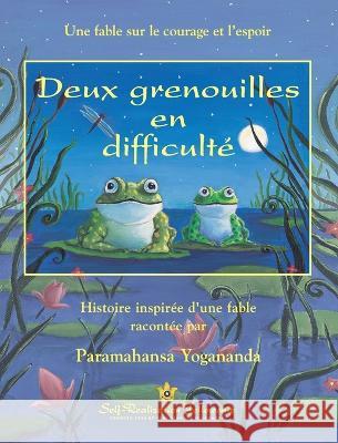 Deux grenouilles en difficulte (Two Frogs in Trouble French) Paramahansa Yogananda   9781685681265 Self-Realization Fellowship