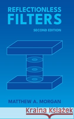 Reflectionless Filters, Second Edition Morgan, Matthew A. 9781685691653 Artech House Publishers