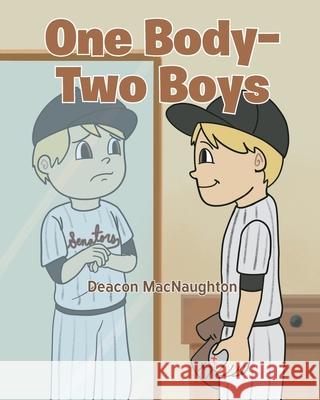 One Body - Two Boys Deacon Macnaughton 9781685704506