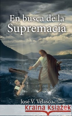 En busca de la supremacía Velasco, José V. 9781685740160