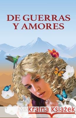 De guerras y amores Malú Ramírez 9781685741884