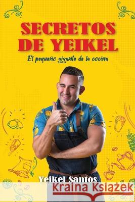 Secretos de Yeikel Yeikel Santos   9781685742089