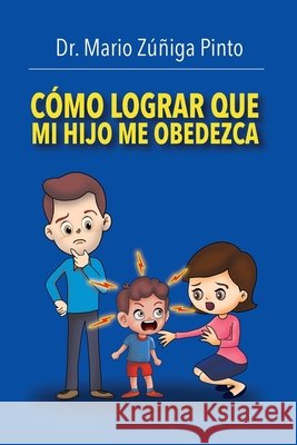 C?mo Lograr Que Mi Hijo Me Obedezca Mario Z??ig 9781685743543 Ibukku, LLC