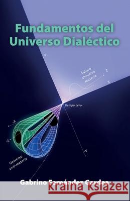 Fundamentos del Universo Dial?ctico Gabrino Fern?nde 9781685746766 Ibukku, LLC