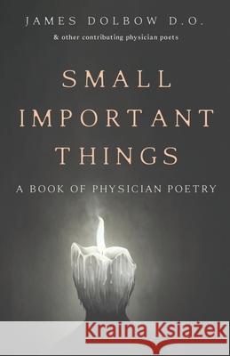 Small Important Things James Dolbow Michael Wynn Douglas Hester 9781685770150