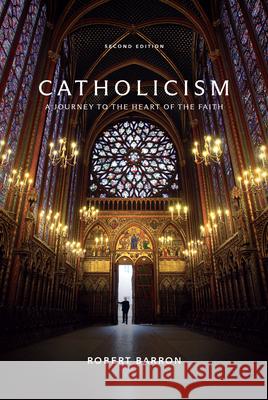 Catholicism: A Journey to the Heart of the Faith Robert Barron 9781685782665
