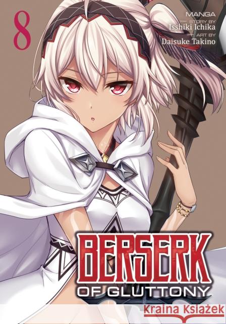 Berserk of Gluttony (Manga) Vol. 8 Isshiki Ichika Daisuke Takino 9781685794682 Seven Seas Entertainment, LLC