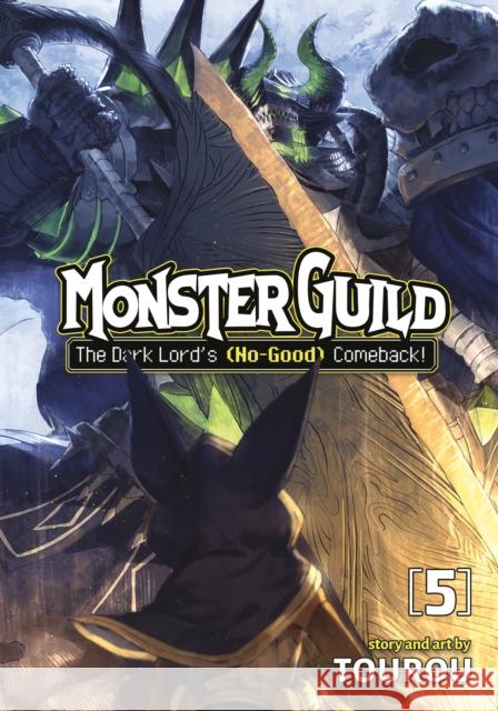 Monster Guild: The Dark Lord’s (No-Good) Comeback! Vol. 5 Tourou 9781685795191