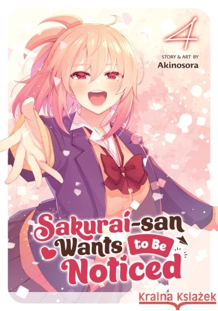 Sakurai-san Wants to Be Noticed Vol. 4 Akinosora 9781685795245 Seven Seas Entertainment, LLC