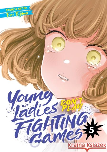 Young Ladies Don't Play Fighting Games Vol. 5  9781685795368 Seven Seas Entertainment, LLC