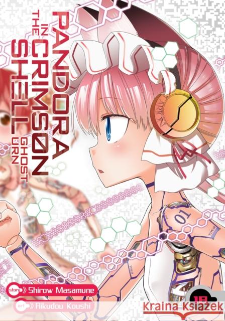 Pandora in the Crimson Shell: Ghost Urn Vol. 18 Masamune Shirow Rikudou Koushi 9781685795733