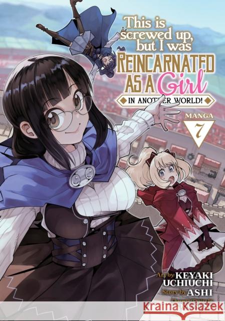 This Is Screwed Up, But I Was Reincarnated as a Girl in Another World! (Manga) Vol. 7 Ashi 9781685796020 Seven Seas