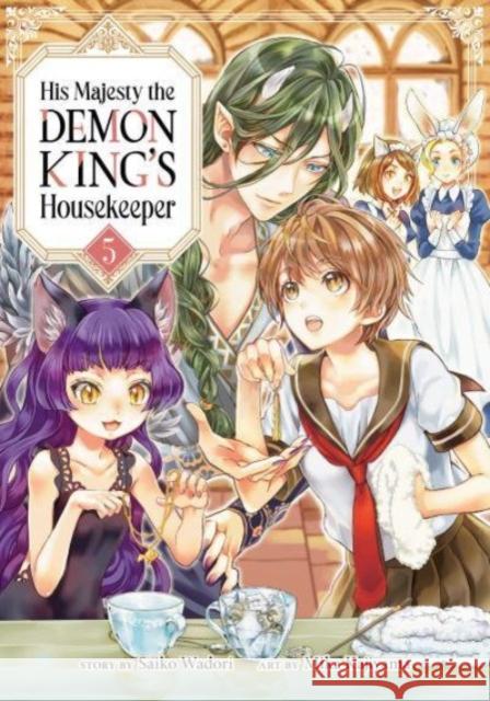 His Majesty the Demon King's Housekeeper Vol. 5 Saiko Wadori 9781685796129 Seven Seas Entertainment, LLC