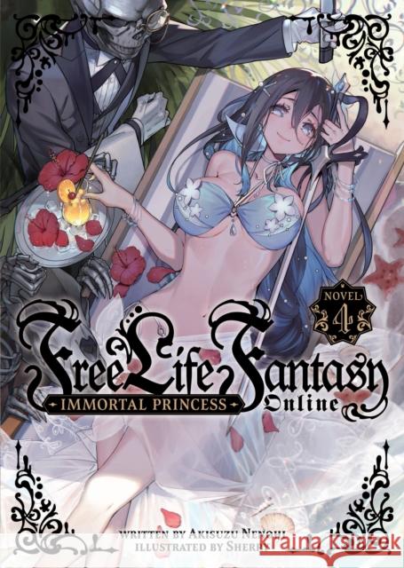 Free Life Fantasy Online: Immortal Princess (Light Novel) Vol. 4 Akisuzu Nenohi 9781685796334 Seven Seas Entertainment, LLC
