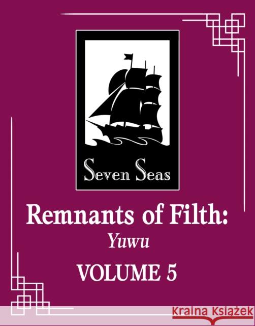 Remnants of Filth: Yuwu (Novel) Vol. 5 Rou Bao Bu Chi Rou                       St 9781685797621 Seven Seas