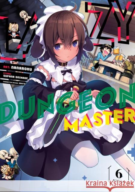 Lazy Dungeon Master (Manga) Vol. 6 Supana Onikage 9781685798505 Seven Seas Entertainment, LLC