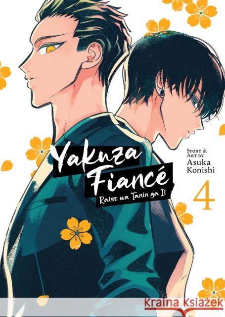 Yakuza Fiance: Raise wa Tanin ga Ii Vol. 4 Asuka Konishi   9781685799144 Seven Seas Entertainment, LLC