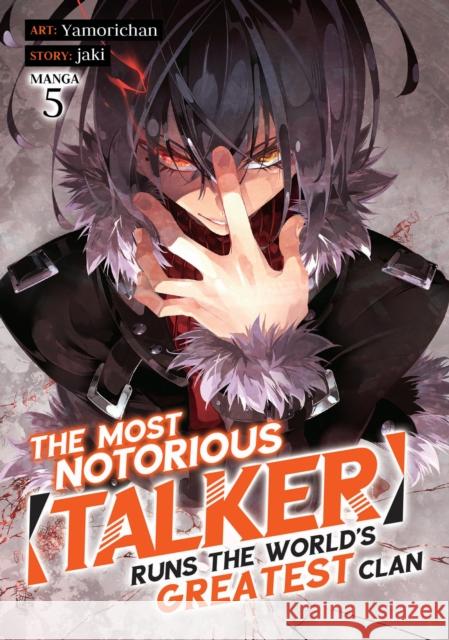 The Most Notorious Talker Runs the World's Greatest Clan (Manga) Vol. 5 Jaki 9781685799243