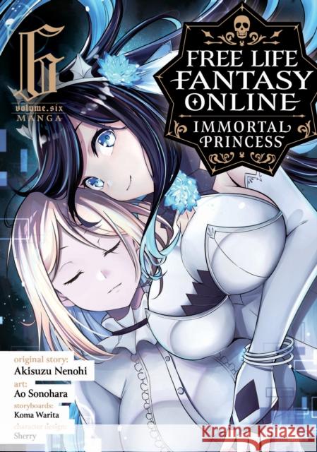 Free Life Fantasy Online: Immortal Princess (Manga) Vol. 6 Akisuzu Nenohi 9781685799625 Seven Seas Entertainment, LLC