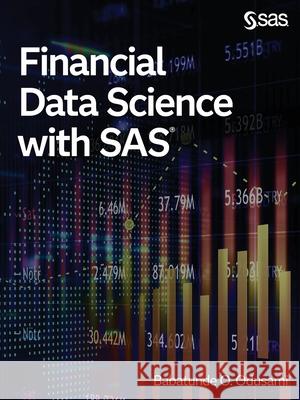 Financial Data Science with SAS Babatunde O. Odusami 9781685800130 SAS Institute