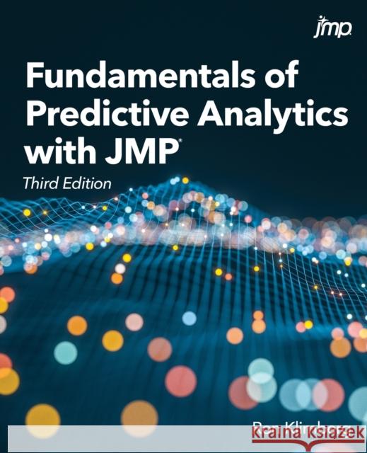 Fundamentals of Predictive Analytics with JMP, Third Edition Ron Klimberg   9781685800277 SAS Institute