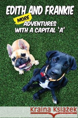 Edith and Frankie: More Adventures with a Capital A Tony Peyton Mike Ignitedesign Ca Czuboka 9781685830571 Tablo Pty Ltd