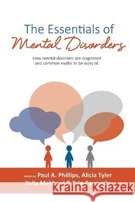 The Essentials of Mental Disorders Paul A Phillips Alicia Tyler Yolla Makhoul 9781685836061